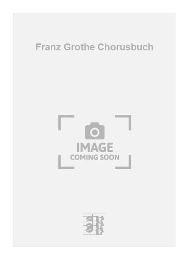 Franz Grothe Chorusbuch